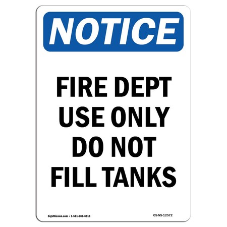 Signmission OSHA Sign, Fire Dept Use Do Not Fill Tanks, 18in X 12in Rigid Plastic, 12" W, 18" L, Portrait OS-NS-P-1218-V-12572